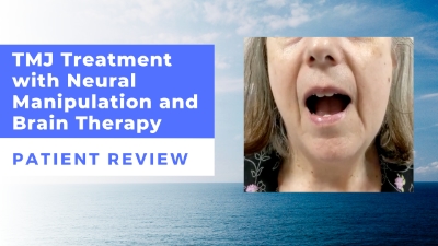 TMJ Treatment with Neural Manipulation and Brain Therapy